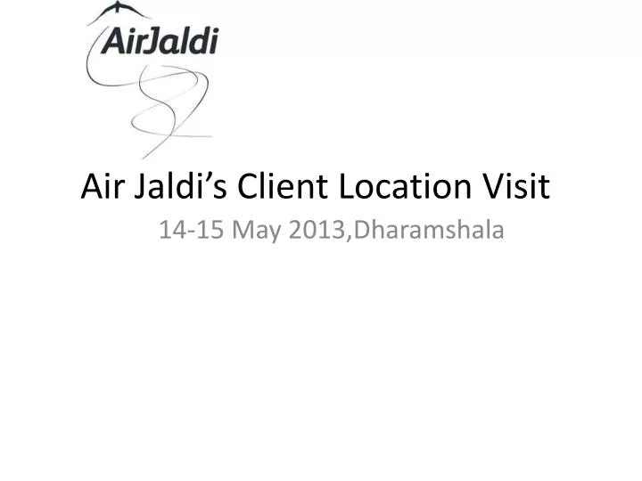 air jaldi s client location visit