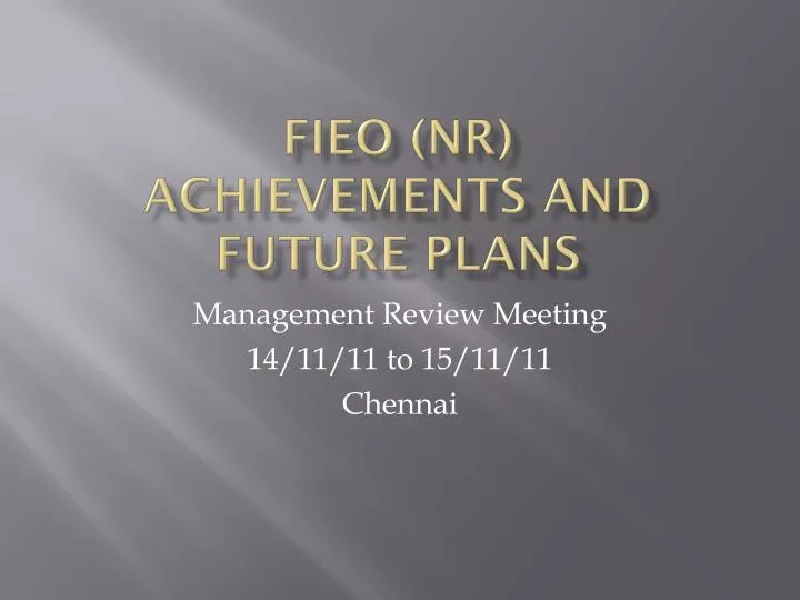 fieo nr achievements and future plans