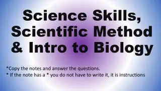 Science Skills, Scientific Method &amp; Intro to Biology