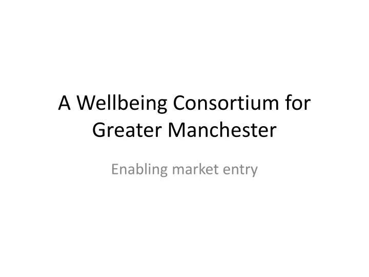 a wellbeing consortium for greater manchester