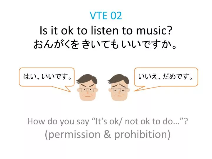 vte 02 is it ok to listen to music