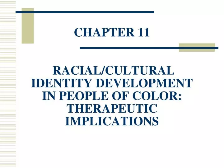 chapter 11 racial cultural identity development in people of color therapeutic implications