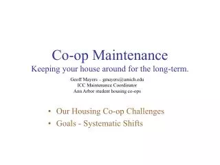 Co-op Maintenance Keeping your house around for the long-term.