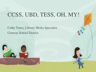 CCSS, UBD, TESS, OH, MY!