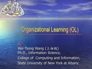 By: Wei-Tsong Wang ( ??? ) Ph.D., Information Science, College of Computing and Information,