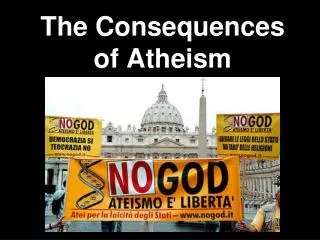 The Consequences of Atheism