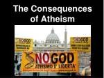 The Consequences of Atheism - slide 1