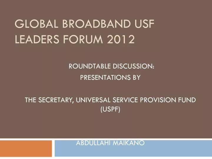 global broadband usf leaders forum 2012