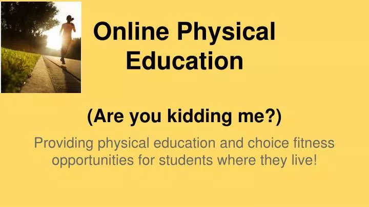online physical education are you kidding me