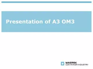 Presentation of A3 OM3