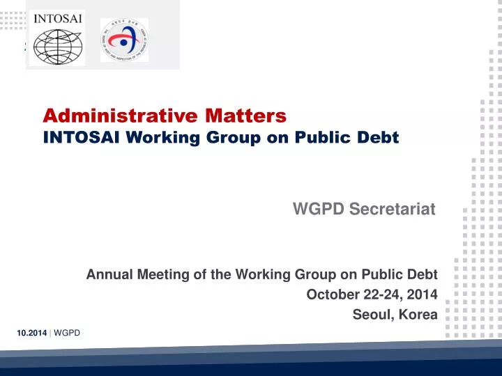 administrative matters intosai working group on public debt