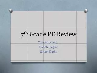 7 th Grade PE Review