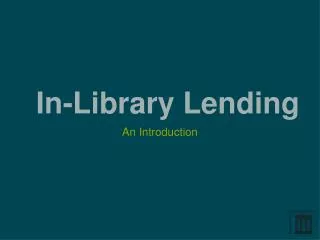 In-Library Lending