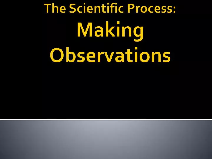 the scientific process making observations