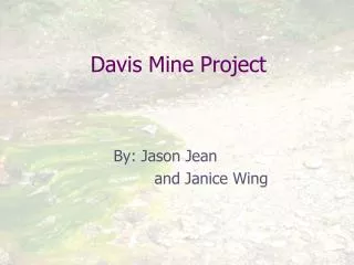 Davis Mine Project