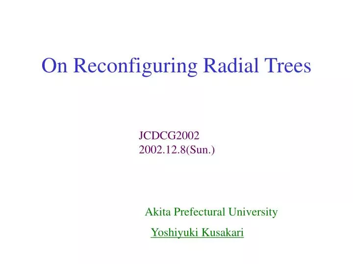 on reconfiguring radial trees