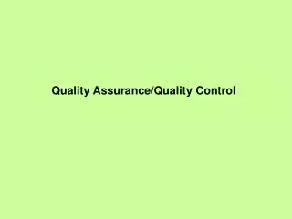 Quality Assurance/Quality Control