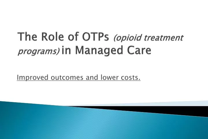 the role of otps opioid treatment programs in managed care