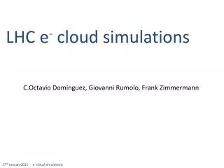 LHC e - cloud simulations