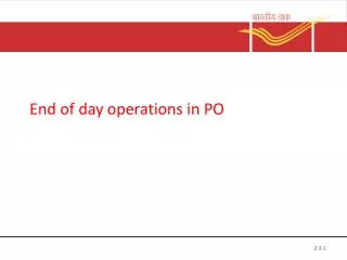 End of day operations in PO