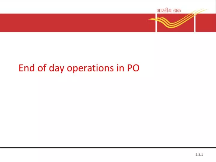 end of day operations in po