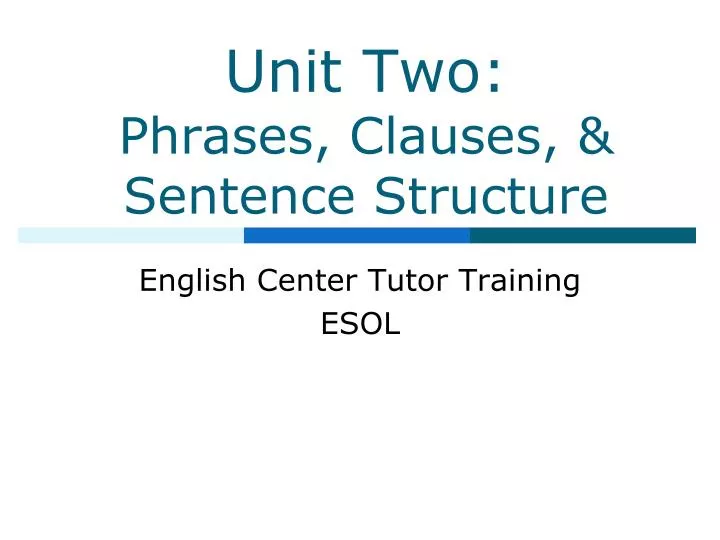 unit two phrases clauses sentence structure