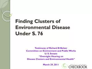 Finding Clusters of Environmental Disease Under S. 76