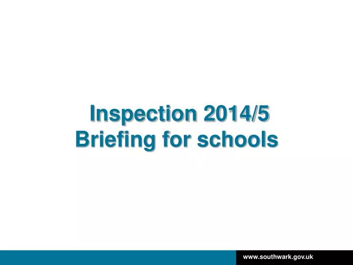 inspection 2 014 5 briefing for schools