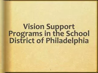 Vision Support Programs in the School District of Philadelphia