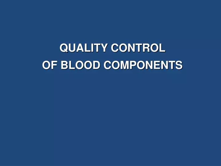quality control of blood components