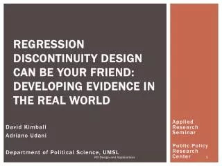 Regression Discontinuity Design Can Be Your Friend: Developing Evidence in the Real World