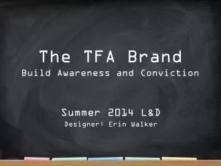 The TFA Brand Build Awareness and Conviction