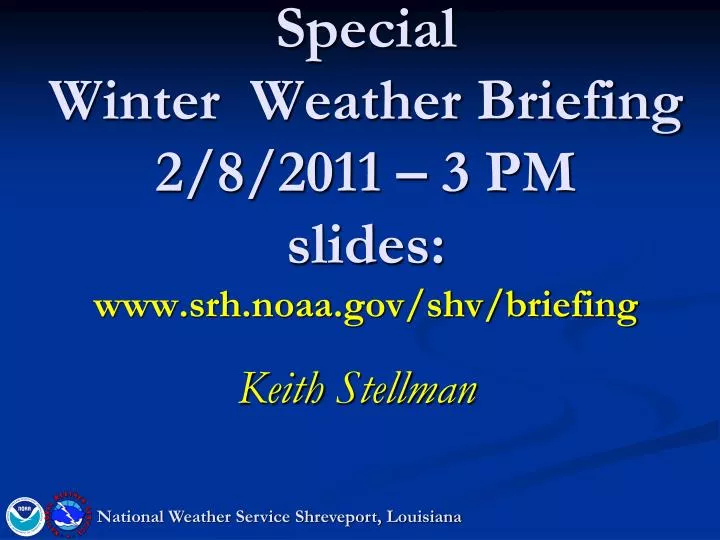 special winter weather briefing 2 8 2011 3 pm slides www srh noaa gov shv briefing