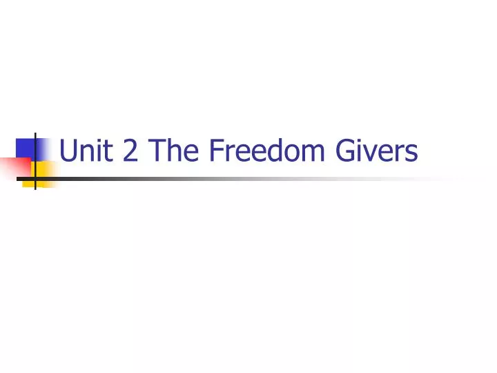 unit 2 the freedom givers