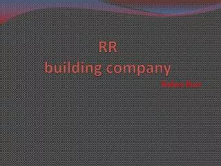 RR building company