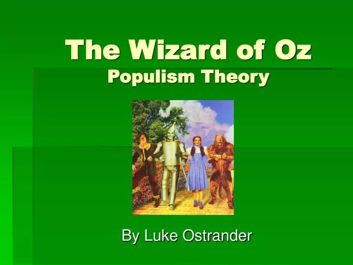 the wizard of oz populism theory