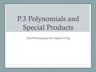 P.3 Polynomials and Special Products