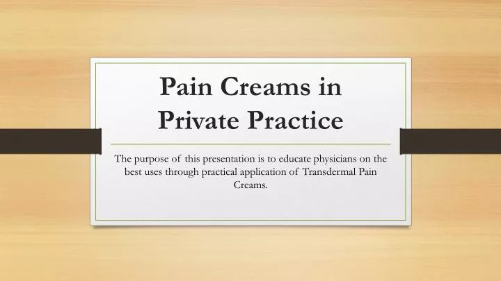 pain creams in private practice