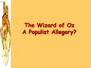The Wizard of Oz A Populist Allegory?