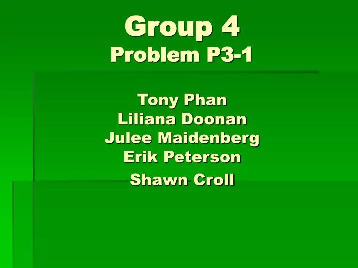 group 4 problem p3 1 tony phan liliana doonan julee maidenberg erik peterson shawn croll
