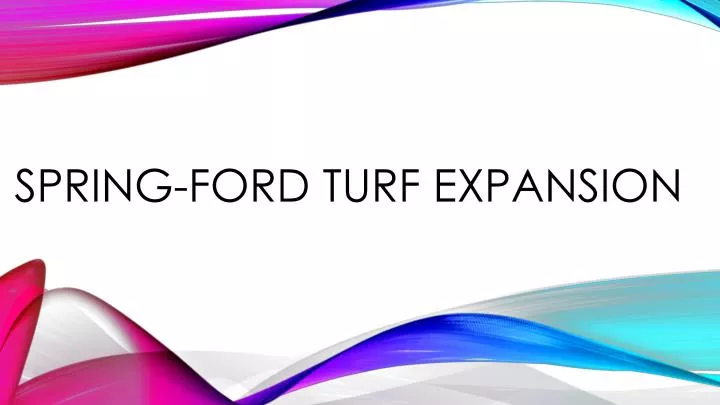 spring ford turf expansion