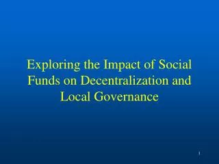 Exploring the Impact of Social Funds on Decentralization and Local Governance