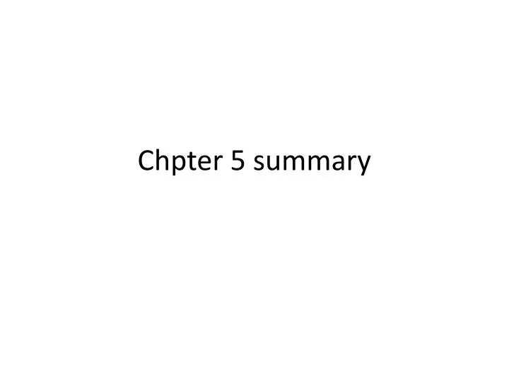 chpter 5 summary