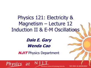 physics 121 electricity magnetism lecture 12 induction ii e m oscillations