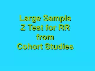 large sample z test for rr from cohort studies