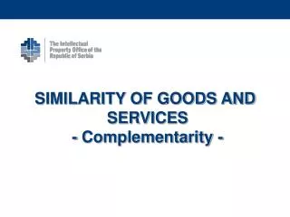SIMILARITY OF GOODS AND SERVICES - Complementarity -