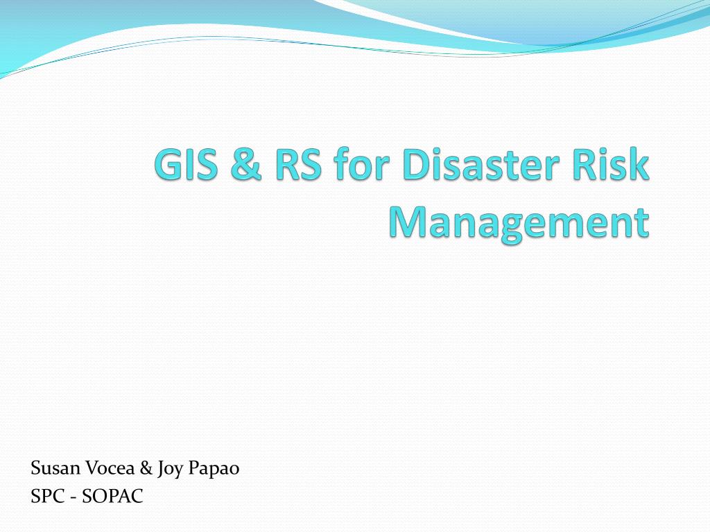 PPT - GIS & RS for Disaster Risk Management PowerPoint Presentation ...