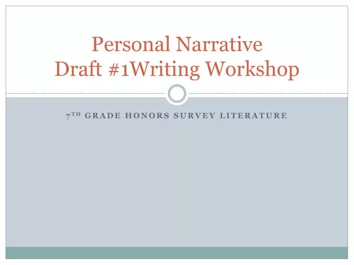 personal narrative draft 1writing workshop