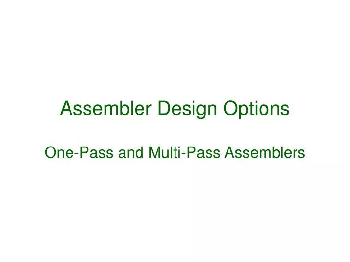 assembler design options one pass and multi pass assemblers