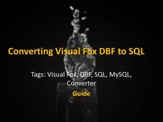 Converting Visual Fox DBF to SQL